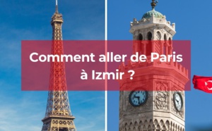 Comment aller de Paris à Izmir ?