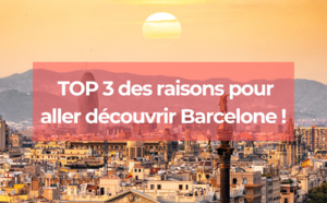 Voyage Barcelone : TOP 3 des raisons pour aller découvrir la capitale catalane !
