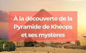 Pyramide de Khéops alias la Grande Pyramide de Gizeh