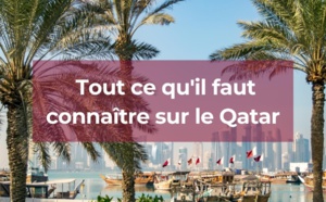 Tout ce qu'il faut savoir à propos du Qatar