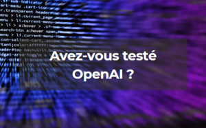 Connaissez-vous OpenAI, l’intelligence artificielle tendance