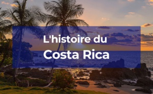Quelle est l'histoire du Costa Rica ?