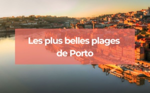 Quelle est la plus belle plage de Porto ?