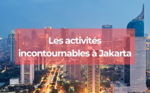 Que Faire à Jakarta : les activités incontournables