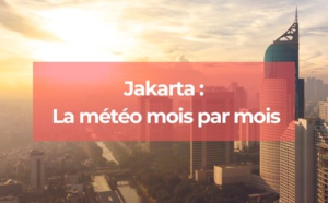 Découvrez la météo à Jakarta selon les mois