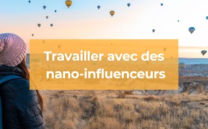 Comment travailler avec des nano influenceurs dans le voyage ?