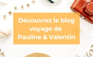 La Poze : le blog voyage de Pauline &amp; Valentin