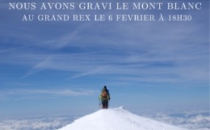 "Ils ont gravi le Mont Blanc" : le film de 5 pros du tourisme au Grand Rex