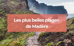 Quelle est la plus belle plage de Madère ?