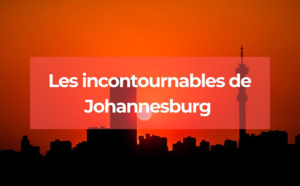 Les incontournables de Johannesburg pour un voyage réussi