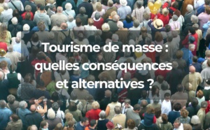 Tourisme de masse : impacts et alternatives