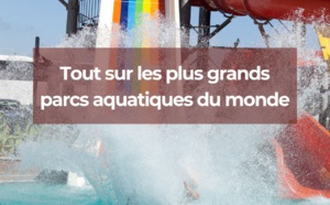 Quel est le plus grand parc aquatique de France ?