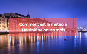 Comment est la météo à Helsinki selon les mois ?