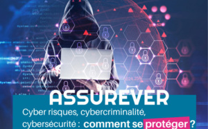 Cyber risques, cybercriminalité, cybersécurité : comment se protéger ? 