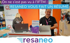On ne s’est pas vu à l’IFTM : Resaneo vous fait un résumé On ne s’est pas vu à l’IFTM : Resaneo vous fait un résumé