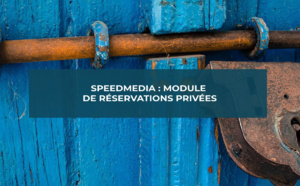 SpeedMedia : module de Réservations Privées en ligne