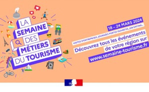 Semaine des métiers du tourisme : des portes ouvertes à l’échelle nationale