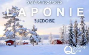 Laponie suédoise 2024/25 : Après les groupes, Quartier Libre ouvre les ventes individuelles Laponie suédoise 2024/25 : Après les groupes, Quartier Libre ouvre les ventes individuelles