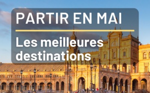 Partir en Mai : Les meilleures destinations