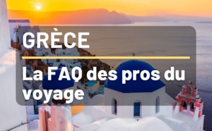 Vacances en Grèce - FAQ pour Agents de Voyages Vacances en Grèce - FAQ pour Agents de Voyages