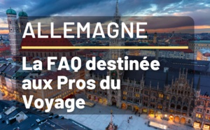 Vacances en Allemagne - FAQ pour Agents de Voyages Vacances en Allemagne - FAQ pour Agents de Voyages