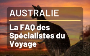 Vacances en Australie - FAQ pour Agents de Voyages