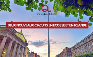 Quartier Libre : Deux nouveaux circuits en Ecosse et en Irlande Quartier Libre : Deux nouveaux circuits en Ecosse et en Irlande