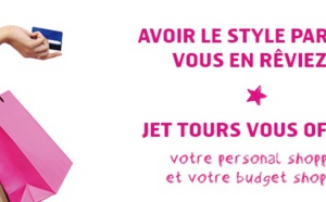 "Personal shopper" : Jet tours lance un challenge de ventes sur la production Été 2016