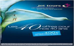 Jet Tours lance l'opération ''Les 40 offres pour nos 40 ans''
