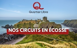 L’Ecosse de Quartier Libre, entrez dans la légende L’Ecosse de Quartier Libre, entrez dans la légende