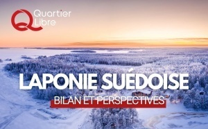 Laponie suédoise de Quartier Libre : Bilan et perspectives Laponie suédoise de Quartier Libre : Bilan et perspectives