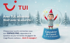 Calendrier de l'Avent TUI France : 3 voyages à gagner pour les agents de voyages