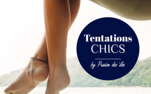Passion des îles lance les "Tentations Chics" jusqu'au 30 avril 2016
