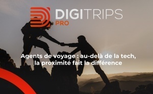Agents de voyage : au-delà de la tech, la proximité fait la différence