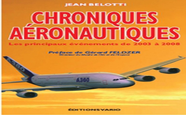 "Chroniques Aéronautiques - de 2003 à 2008" de Jean Belotti, vient de sortir
