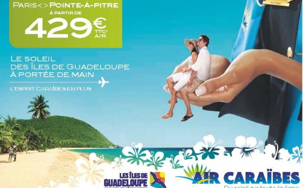 Saint-Martin/Guadeloupe : Air Caraïbes part en campagne