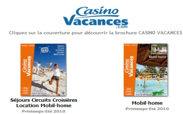 Casino Vacances : combinaison gagnante avec les 2 brochures Printemps été 2010