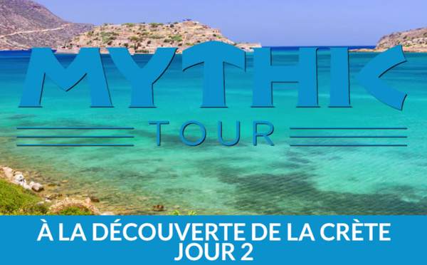 MythicTour Héliades en Crète : deuxième journée de découverte