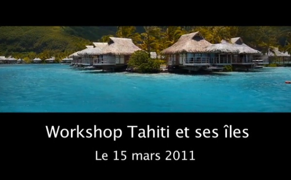 Workshop Tahiti et ses îles du 15 mars 2011