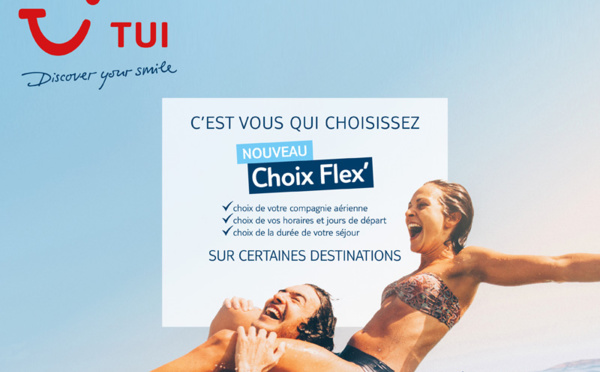 Nouveau : TUI renforce ses Choix Flex’ pour l’été
