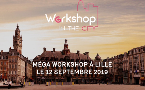Workshop in the City : rendez-vous à Lille le 12 septembre 2019 !