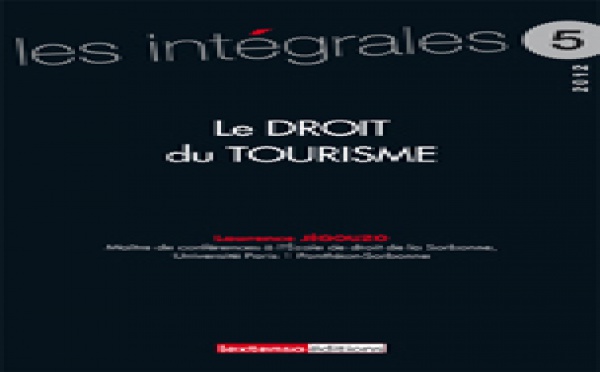 Droit du Tourisme : Laurence Jegouzo signe un ouvrage sur la législation en France