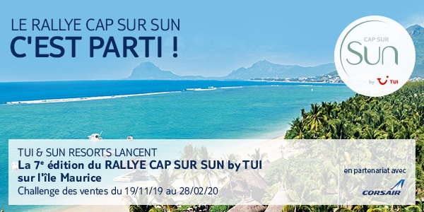 Challenge de ventes : coup d’envoi du 7e Rallye Cap sur SUN by TUI