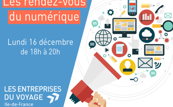Les Entreprise du Voyages Ile-de-France lancent "Les Rendez-Vous du Numérique"