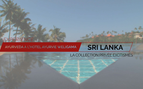 Expérience Ayurveda à l’hôtel Ayurvie Weligama au Sri Lanka - Exotismes Collection Privée