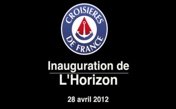 Inauguration de l’Horizon : Tous à bord avec Croisières de France !