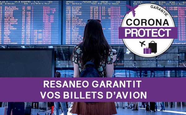 Avec CoronaProtect RESANEO inclut une garantie pour toutes les réservations de TOUS les billets d’avion