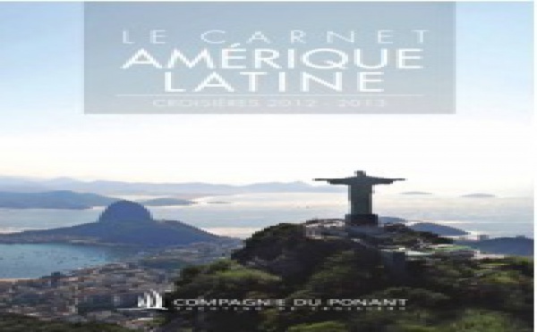 Compagnie du Ponant : brochure spéciale Amérique Latine Hiver 2012/2013