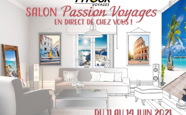 Salon Passion Voyages : Fitour donne rendez-vous à ses clients en direct de chez eux