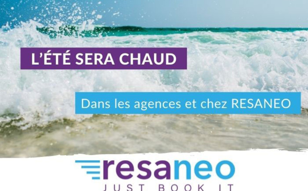 L’été sera chaud ! Dans les agences et chez Resaneo